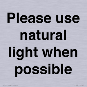 Please use natural light when possible